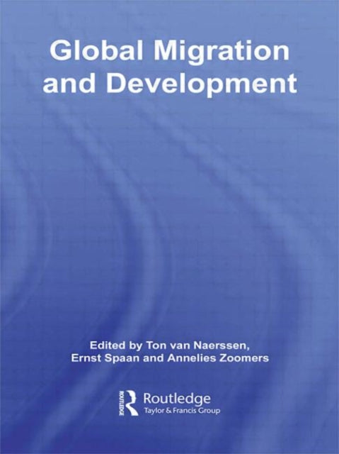 Book cover of: Global Migration and Development. By: Ton van Naerssen