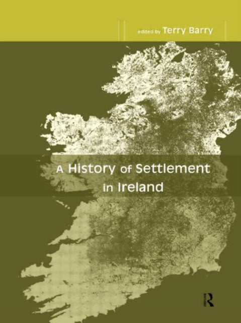 Book cover of: History of Settlement in Ireland. By: Terry Barry