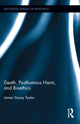Book cover of: Death, Posthumous Harm, and Bioethics. By: Taylor, James Stacey