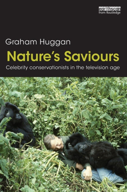 Book cover of: Nature's Saviours. By: Graham Huggan