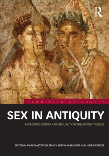 Book cover of: Sex in Antiquity. By: Mark Masterson