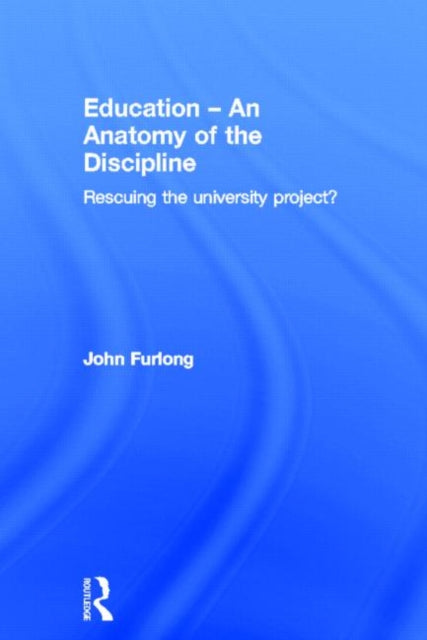 Book cover of: Education - An Anatomy of the Discipline