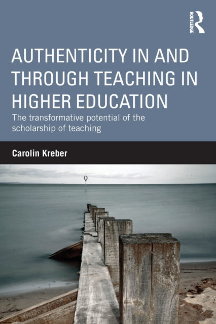 Book cover of: Authenticity in and through Teaching in Higher Education. By: Carolin Kreber