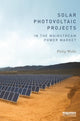 Book cover of: Solar Photovoltaic Projects in the Mainstream Power Market. By: Philip Wolfe