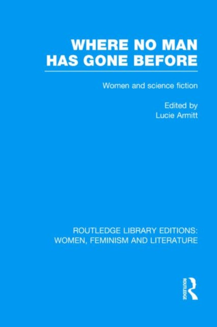 Book cover of: Where No Man has Gone Before. By: Lucie Armitt