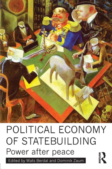 Book cover of: Political Economy of Statebuilding. By: Mats Berdal