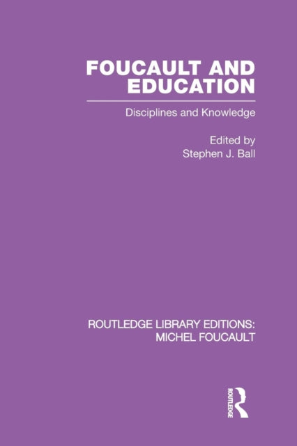 Book cover of: Foucault and Education. By: Stephen J. Ball