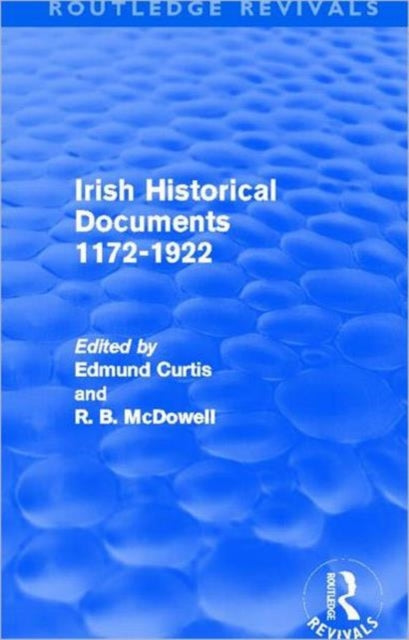 Book cover of: Irish Historical Documents, 1172-1972 (Routledge Revivals). By: Edmund Curtis