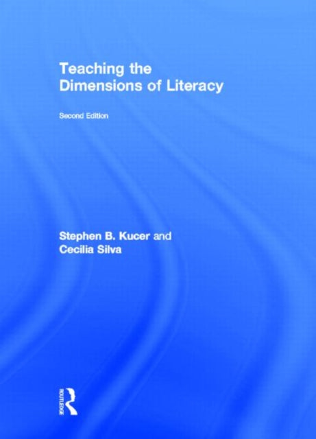 Book cover of: Teaching the Dimensions of Literacy. By: Stephen B. Kucer