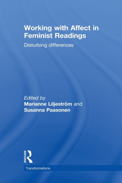 Book cover of: Working with Affect in Feminist Readings. By: Marianne Liljeström