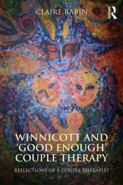 Book cover of: Winnicott and 'Good Enough' Couple Therapy. By: Claire Rabin