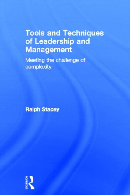 Book cover of: Tools and Techniques of Leadership and Management. By: Ralph D. Stacey