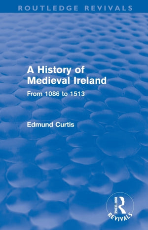 A History of Medieval Ireland (Routledge Revivals)
