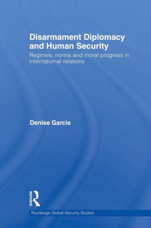 Disarmament Diplomacy and Human Security