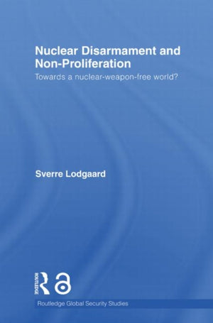Nuclear Disarmament and Non-Proliferation