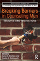 Book cover of: Breaking Barriers in Counseling Men. By: Fredric E. Rabinowitz