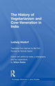 Book cover of: History of Vegetarianism and Cow-Veneration in India. By: Ludwig Alsdorf