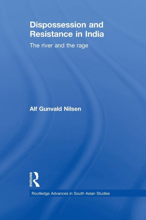 Dispossession and Resistance in India