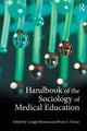 Book cover of: Handbook of the Sociology of Medical Education. By: Caragh Brosnan