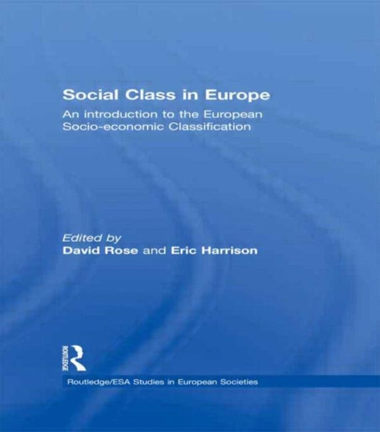 Book cover of: Social Class in Europe. By: David Rose