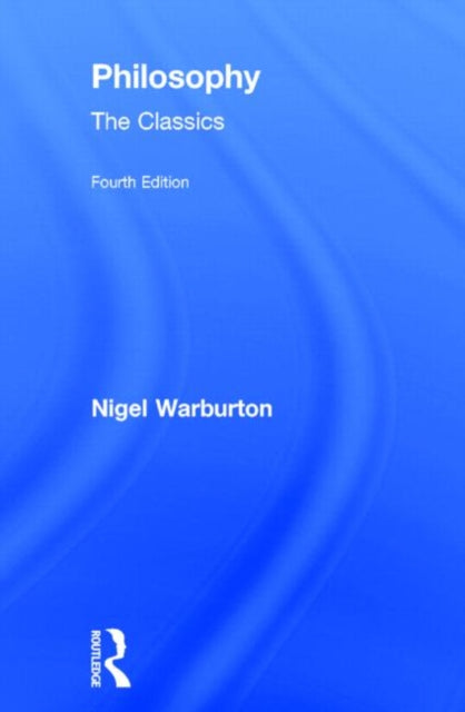 Book cover of: Philosophy: The Classics. By: Nigel Warburton