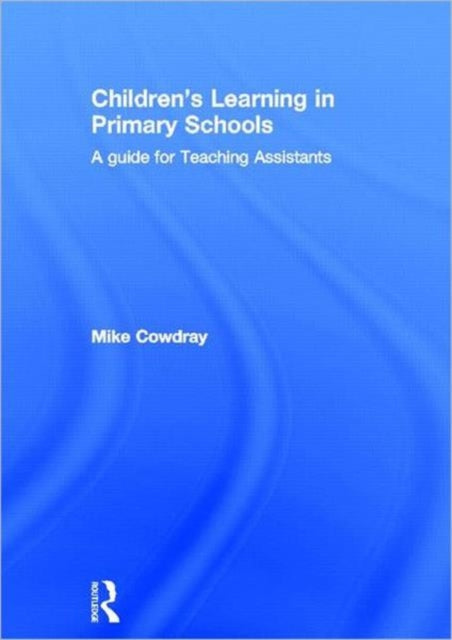 Book cover of: Children's Learning in Primary Schools. By: Mike Cowdray
