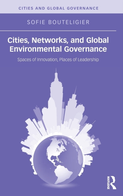 Book cover of: Cities, Networks, and Global Environmental Governance