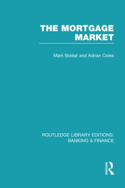 Book cover of: Mortgage Market (RLE Banking & Finance). By: Mark J. Boleat