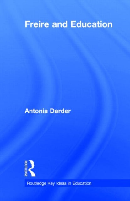 Book cover of: Freire and Education. By: Antonia Darder