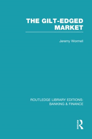The Gilt-Edged Market (RLE Banking & Finance)