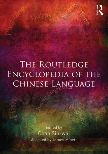 Book cover of: Routledge Encyclopedia of the Chinese Language. By: Chan Sin-Wai
