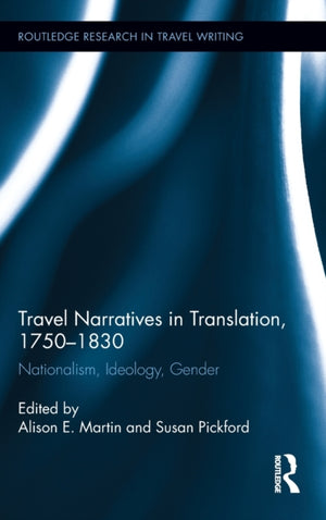 Travel Narratives in Translation, 1750-1830