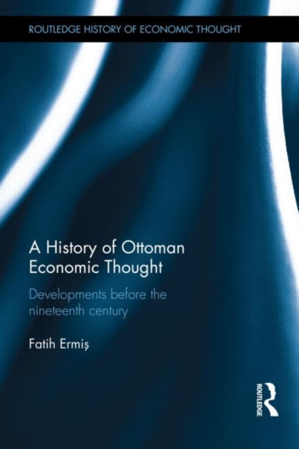 Book cover of: History of Ottoman Economic Thought. By: Fatih Ermis