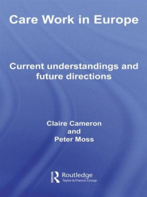 Book cover of: Care Work in Europe. By: Claire Cameron