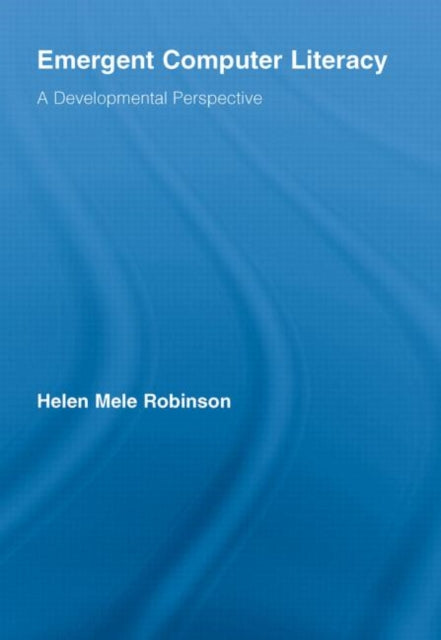Book cover of: Emergent Computer Literacy. By: Helen Mele Robinson