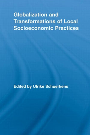 Globalization and Transformations of Local Socioeconomic Practices