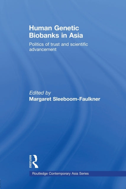 Book cover of: Human Genetic Biobanks in Asia. By: Margaret Sleeboom-Faulkner