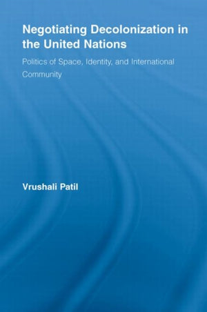 Negotiating Decolonization in the United Nations