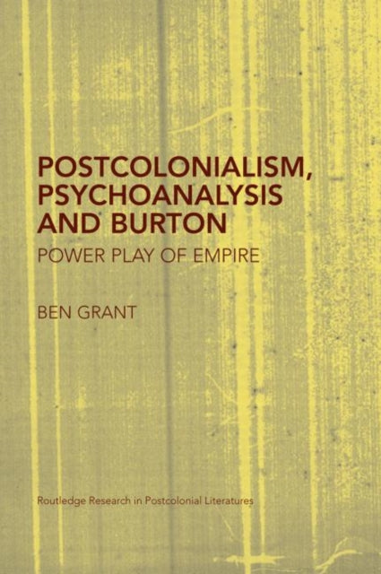 Book cover of: Postcolonialism, Psychoanalysis and Burton. By: Ben Grant