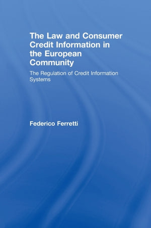The Law and Consumer Credit Information in the European Community