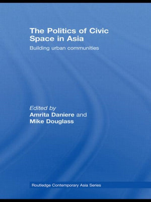 Politics of Civic Space in Asia