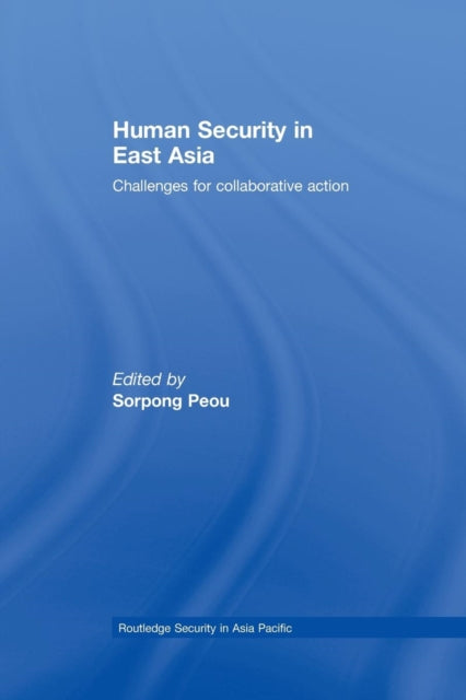 Book cover of: Human Security in East Asia. By: Sorpong Peou