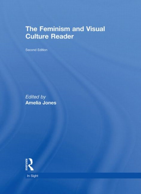 Book cover of: Feminism and Visual Culture Reader. By: Amelia Jones