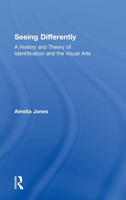 Book cover of: Seeing Differently. By: Amelia Jones
