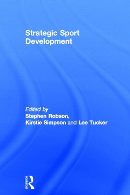 Book cover of: Strategic Sport Development. By: Rosemary Leach