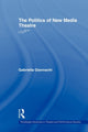 Book cover of: Politics of New Media Theatre. By: Gabriella Giannachi
