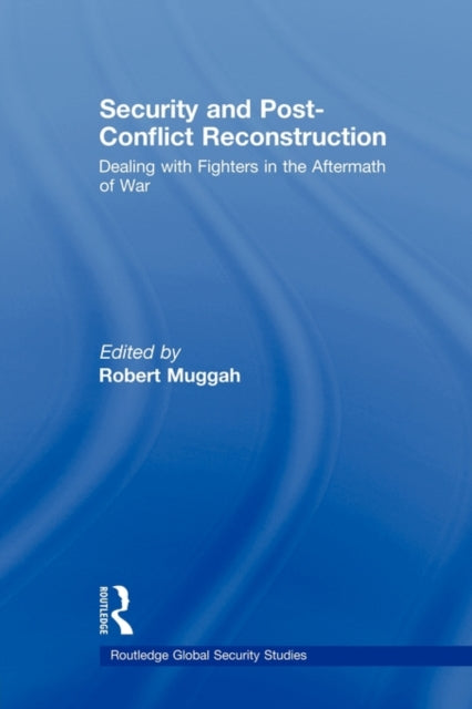 Book cover of: Security and Post-Conflict Reconstruction. By: Robert Muggah