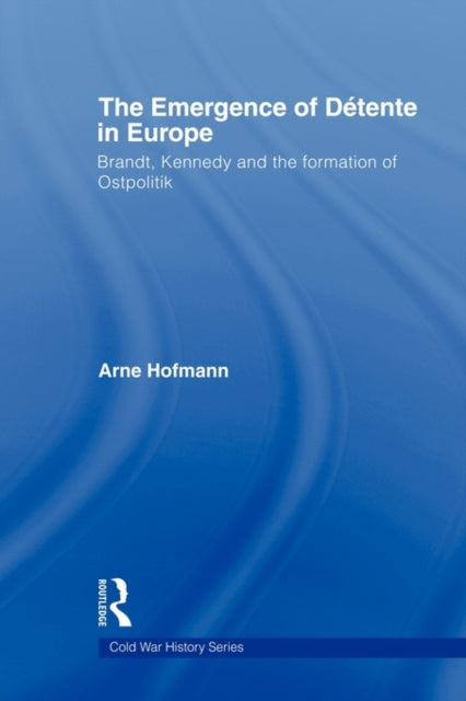 Book cover of: Emergence of Detente in Europe. By: Arne Hofmann