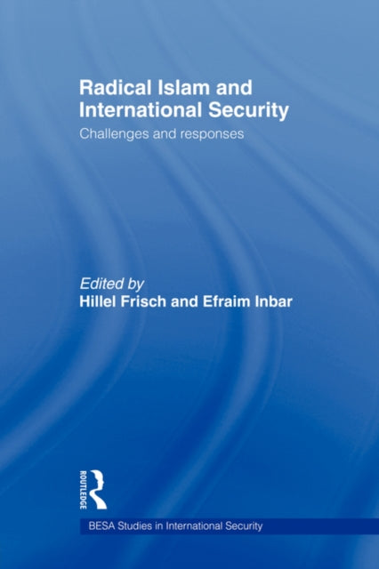 Book cover of: Radical Islam and International Security. By: Efraim Inbar