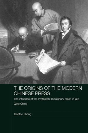 Origins of the Modern Chinese Press